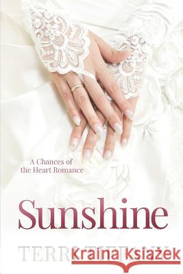 Sunshine: A Chances of the Heart Romance Terri Tiffany 9781790524082 Independently Published - książka