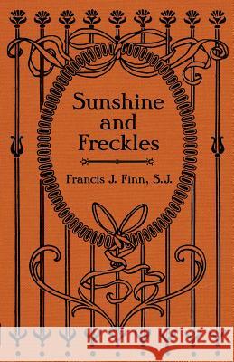 Sunshine and Freckles REV Francis J Finn 9781936639939 St. Augustine Academy Press - książka