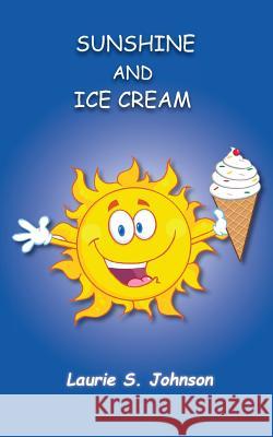 Sunshine and Ice Cream Laurie S. Johnson 9781943650149 Bookcrafters - książka