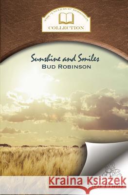 Sunshine and Smiles: Life Story, Flash Lights, Sayings, and Sermons Bud Robinson 9781621711933 First Fruits Press - książka