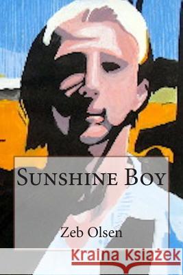 Sunshine Boy Zeb Olsen 9781515068419 Createspace Independent Publishing Platform - książka