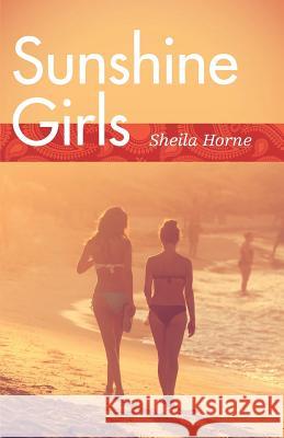 Sunshine Girls Sheila Horne 9781460235188 FriesenPress - książka