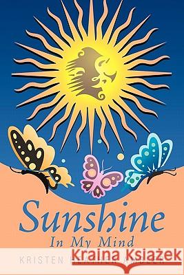Sunshine In My Mind Kristen Heather Ambler 9781456743727 Authorhouse - książka