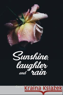 Sunshine Laughter and Rain: Poetry Carol Peyton Stevens 9781545599105 Createspace Independent Publishing Platform - książka