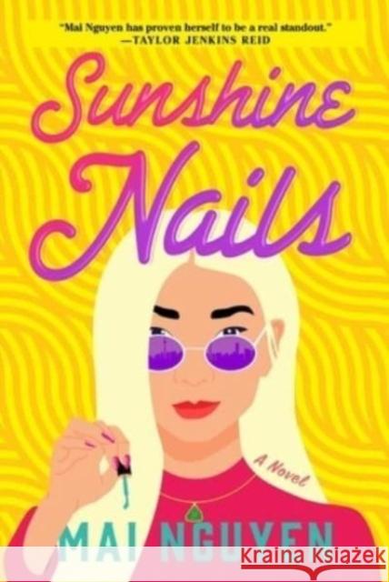 Sunshine Nails: A Novel Mai Nguyen 9781668010495 Atria Books - książka