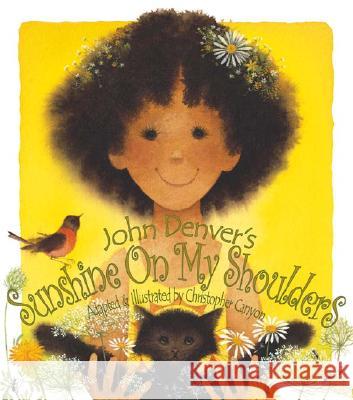 Sunshine On My Shoulders John Denver, Christopher Canyon 9781584690504 Sourcebooks, Inc - książka