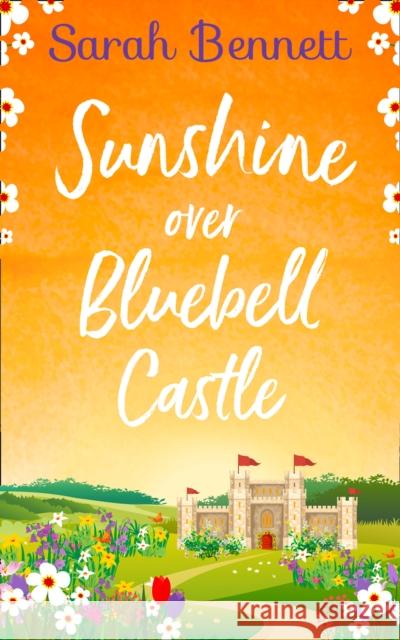 Sunshine Over Bluebell Castle Sarah Bennett 9780008331009 HarperCollins - książka