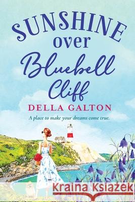 Sunshine Over Bluebell Cliff Della Galton 9781838897406 Boldwood Books Ltd - książka