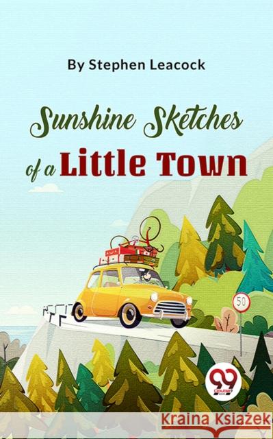 Sunshine Sketches Of A Little Town Stephen Leacock 9789358011630 Double 9 Books - książka