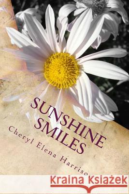 Sunshine Smiles Cheryl Elena Harrison 9781495266089 Createspace - książka