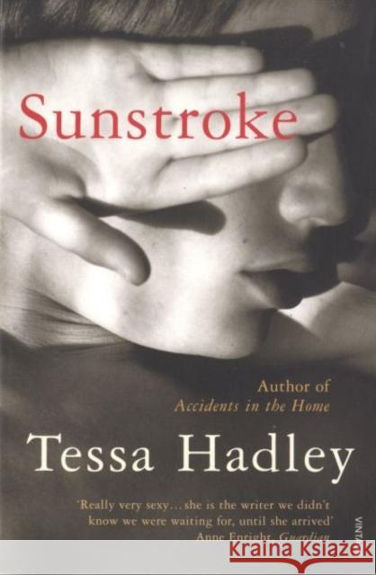 Sunstroke and Other Stories Tessa Hadley 9780099499251 Vintage Publishing - książka