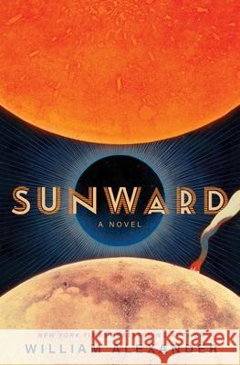 Sunward William Alexander 9781668058053 S&s/Saga Press - książka