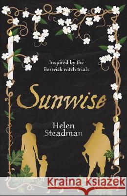 Sunwise: Witches, Witchfinders & Witch Trials Steadman, Helen 9781915421029 Bell Jar Books - książka