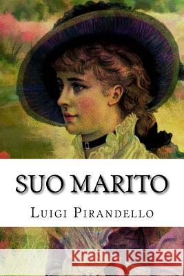 Suo Marito Luigi Pirandello 9781984146823 Createspace Independent Publishing Platform - książka