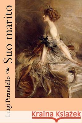 Suo marito Boldini, Giovanni 9781985771444 Createspace Independent Publishing Platform - książka