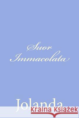 Suor Immacolata Jolanda 9781480030640 Createspace - książka