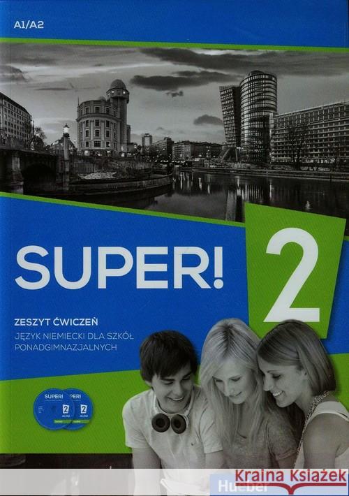 Super! 2 Zeszyt ćwiczeń A1+A2 + CD HUEBER Gębal Przemysław E. Kołsut Sławomira Breitsameter Anna 9783196110647 Hueber Verlag - książka