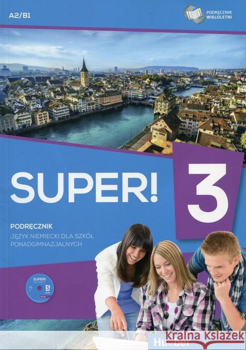 Super! 3 Podręcznik wieloletni A1+B1 + CD HUEBER  9783196010657 Hueber Verlag - książka