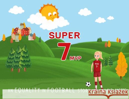 Super 7 MVP: An Equality in Football story Lmg Carter 9781968326302 Empire Publishers - książka