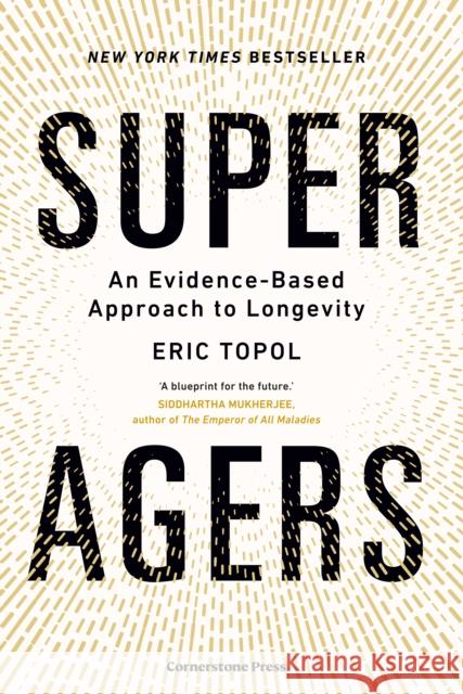 Super Agers: An Evidence-Based Approach to Longevity Eric, M.D. Topol 9781529979985 Cornerstone - książka