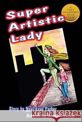 Super Artistic Lady Neal Evan Parker 9781456392895 Createspace - książka