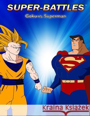 Super-Battles: Goku v/s Superman Ang 9781505537994 Createspace - książka