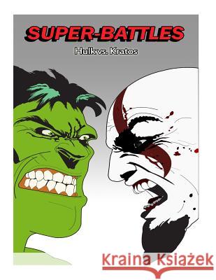 Super-Battles: Kratos v/s Hulk Battles, Super -. 9781511576574 Createspace - książka