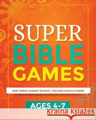 Super Bible Games for Ages 4-7: That Every Sunday School Teacher Should Know Mary Kate Warner 9781502868541 Createspace - książka