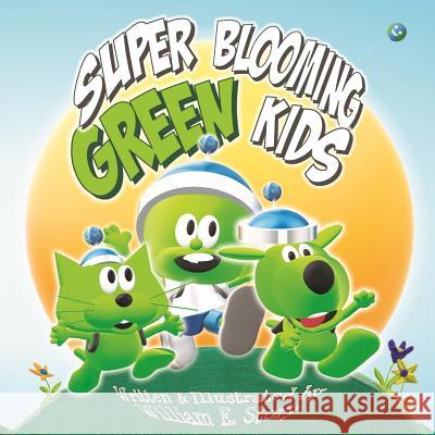 Super Blooming Green Kids William E. Story Willian E. Story 9781986617437 Createspace Independent Publishing Platform - książka