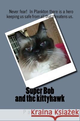 Super Bob and the kittyhawk Gore, Paul 9781519136596 Createspace - książka