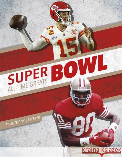 Super Bowl All-Time Greats Anthony Streeter 9781634948654 Press Box Books - książka