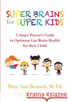 Super Brains for Super Kids: A Super Parent's Guide to Optimum Gut/Brain Health for their Child Repp, Marcy 9781718691674 Createspace Independent Publishing Platform - książka