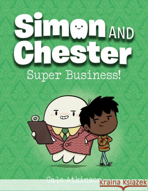 Super Business (Simon and Chester Book #6) Cale Atkinson 9781774880098 Tundra Books (NY) - książka