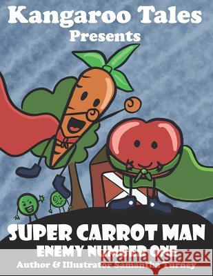 Super Carrot Man: Enemy Number One Dennis J. Crellen Kangaroo Tales Samantha a. Turney 9781077473591 Independently Published - książka