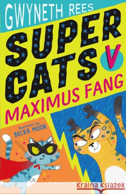 Super Cats v Maximus Fang Gwyneth Rees 9781408894224 Bloomsbury Publishing PLC - książka
