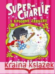 Super-Charlie i upiorne zarazki Camilla Lackberg 9788383822372 ToTamto - książka