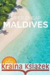 Super Cheap Maldives Phil G Tang   9798215795033 Amy Bloomer