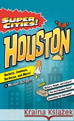 Super Cities!: Houston Michael Burgan 9781540250643 Arcadia Children's Books - książka