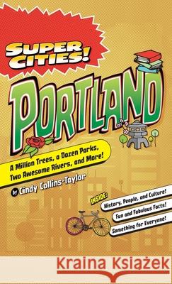 Super Cities!: Portland Cindy Collins-Taylor 9781540250674 Arcadia Children's Books - książka