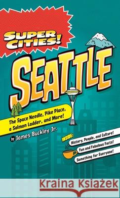 Super Cities!: Seattle James Buckley, Jr 9781540250636 Arcadia Children's Books - książka