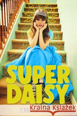 Super Daisy: A Superhero Romance Adventure Jennifer Griffith 9781723884931 Independently Published - książka