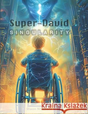 Super-David.: Singularity. Maxim Novichkov 9798333200051 Independently Published - książka