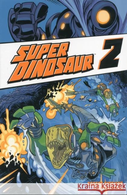 Super Dinosaur Volume 2 Robert Kirkman 9781607065685 Image Comics - książka