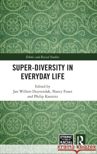 Super-Diversity in Everyday Life Jan Willem Duyvendak Nancy Foner Philip Kasinitz 9780367273156 Routledge - książka