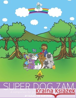 Super Dog Zam: A Companion for Grieving Children (Ages 10-12) Binau, Andy, Mutty, Kalli, Binau, Susan 9798657069570 Independently Published - książka
