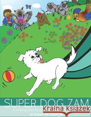 Super Dog Zam: A Helping Paw for Grieving Children (Ages 3-5) Binau, Andy, Mutty, Kalli, Binau, Susan 9798657018066 Independently Published - książka