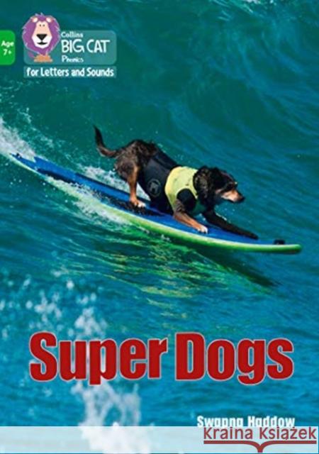 Super Dogs: Band 05/Green Swapna Haddow 9780008446529 HarperCollins Publishers - książka