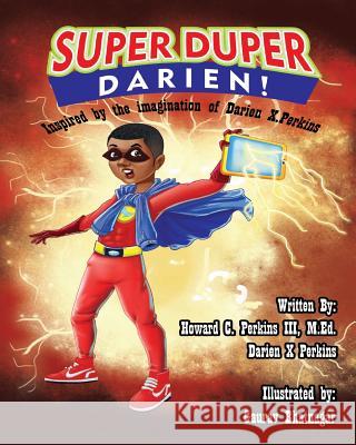 Super Duper Darien!: Inspired by the Imagination of Darien X. Perkins Gaurav Bhatnagar Darien Xavier Perkins Howard Carroll Perkin 9781797666358 Independently Published - książka