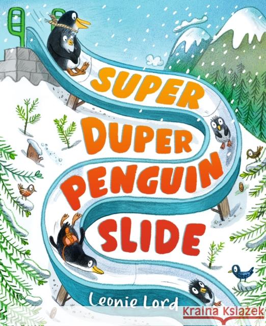 Super Duper Penguin Slide Leonie Lord 9781406393811 Walker Books Ltd - książka