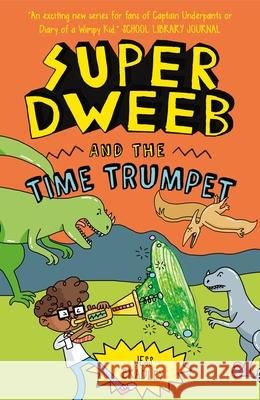 Super Dweeb and the Time Trumpet Jess Bradley Jess Bradley 9781398819115 Arcturus Editions - książka